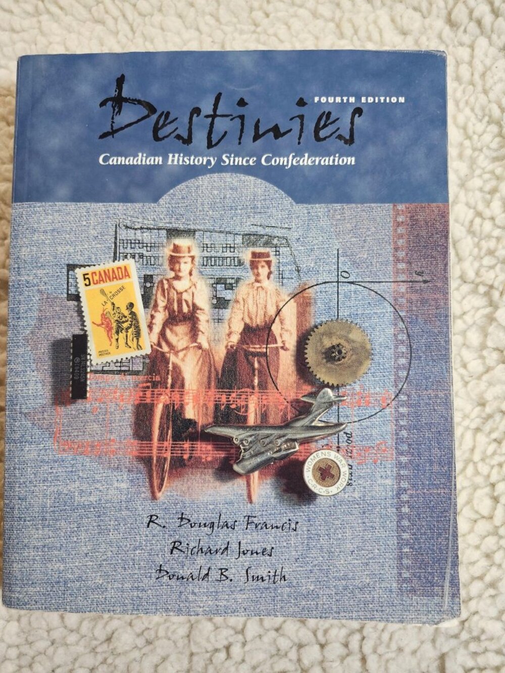 Destinies Canadian History Since Confederation 4th Edition Textbok 0-7747-3665-8